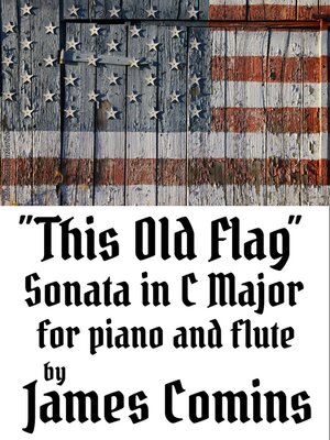 cover image of "This Old Flag," a Sonata in C Major for Piano and Flute